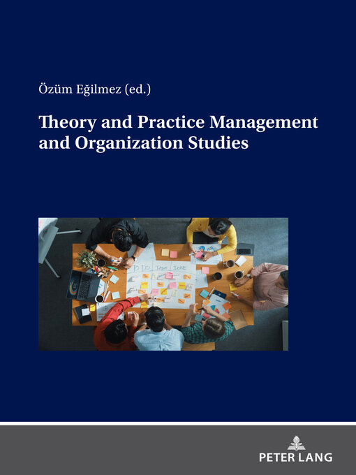 Title details for Theory and Practice Management and Organization Studies by Özüm Eğilmez - Available